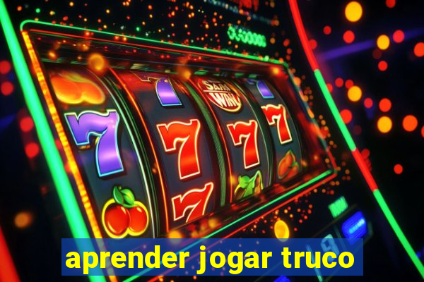 aprender jogar truco